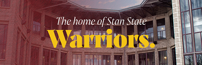 The home of the Stan State Warriors.