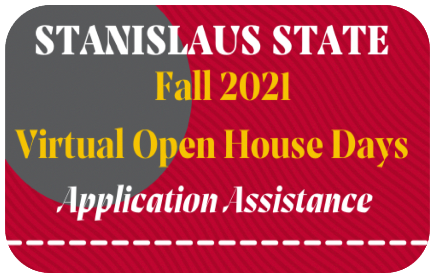 Stanislaus State Fall 2021 Virtual Open House Days Application Assistance