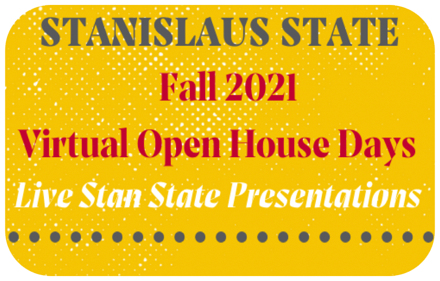 Stanislaus State Fall 2021 Virtual Open House Days Live Stan State Presentations