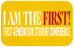 I Am the First! First-Generation Student Conference