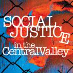 Social Justice in the Central Valley