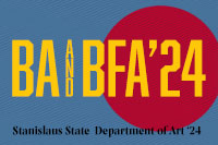 babfa24_200x133.jpg Stanislaus State Department of Art. Bachelor of Arts and Bachelor of Fine Arts '24