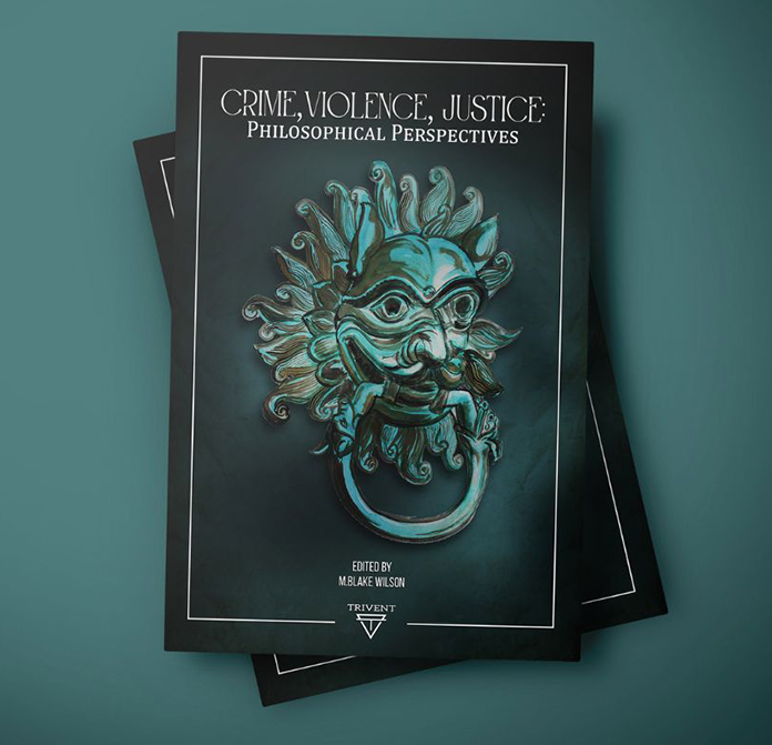 Book cover of Crime, Violence, Justice: Philosophical Perspectives