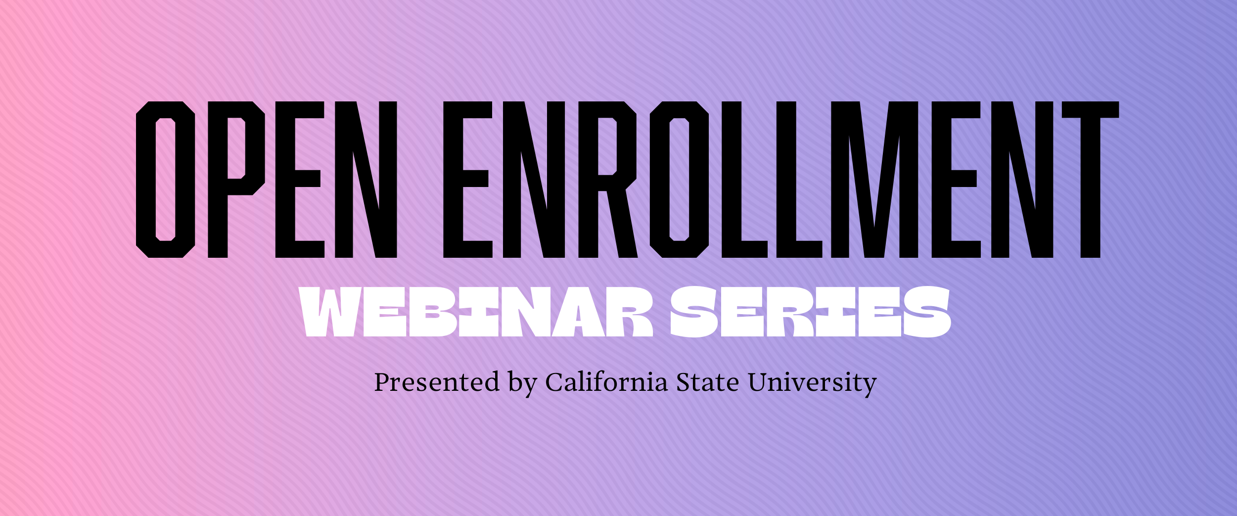Open Enrollment Webinar Series