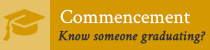 Commencement - Know someone graduating?