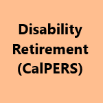 Disability Retirement (CalPERS)