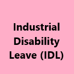 Industrial Disability Leave (IDL)