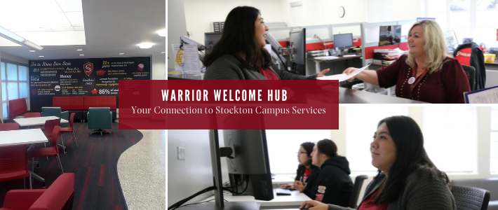 Warrior Welcome Hub. Your Connection to Stockton Campus Services