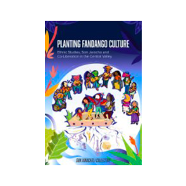 Book cover: The Transformative Power of Planting Fandango Culture as a Culturally Sustaining Approach to Teaching and Learning at a Public University