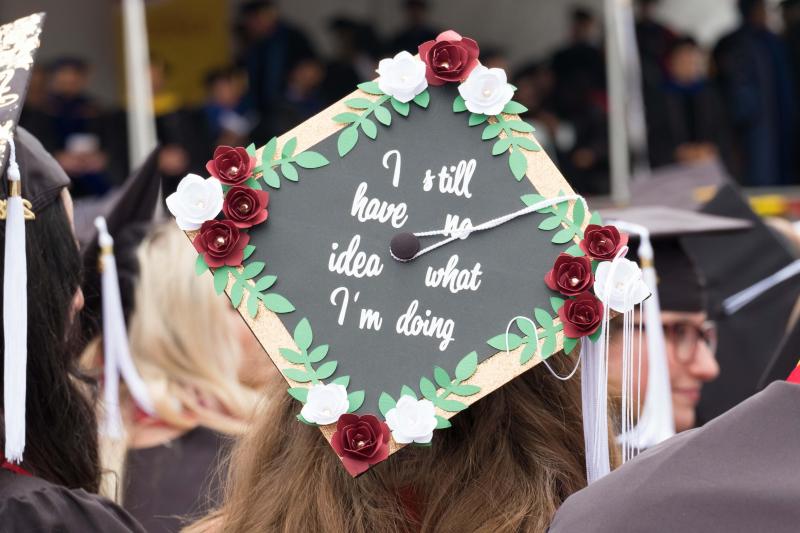 Commencement mortarboard says "I still have no idea what I'm doing."